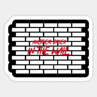 another brick in the wall Sticker